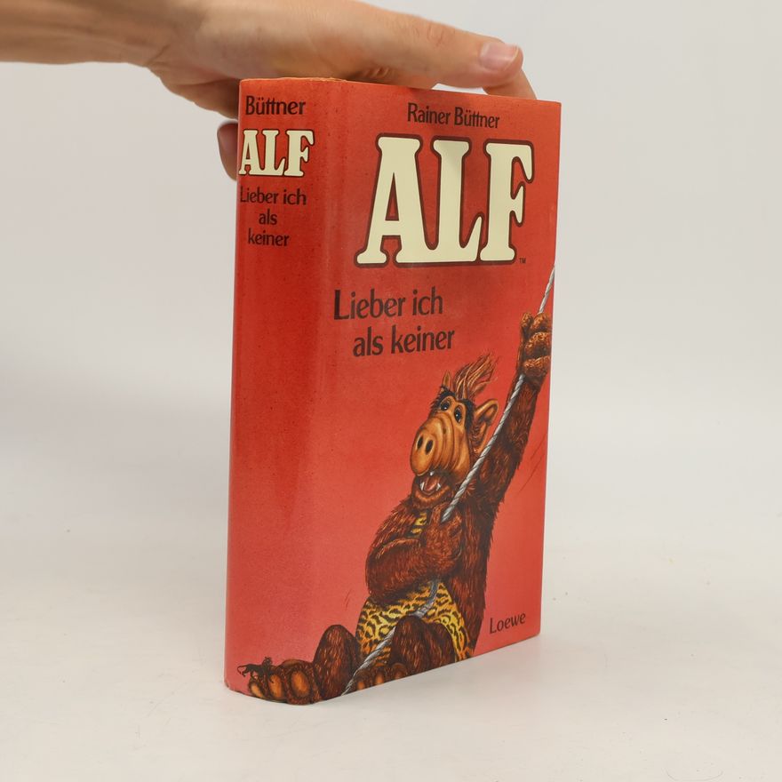 Rainer Büttner Alf. Lieber ich als keiner