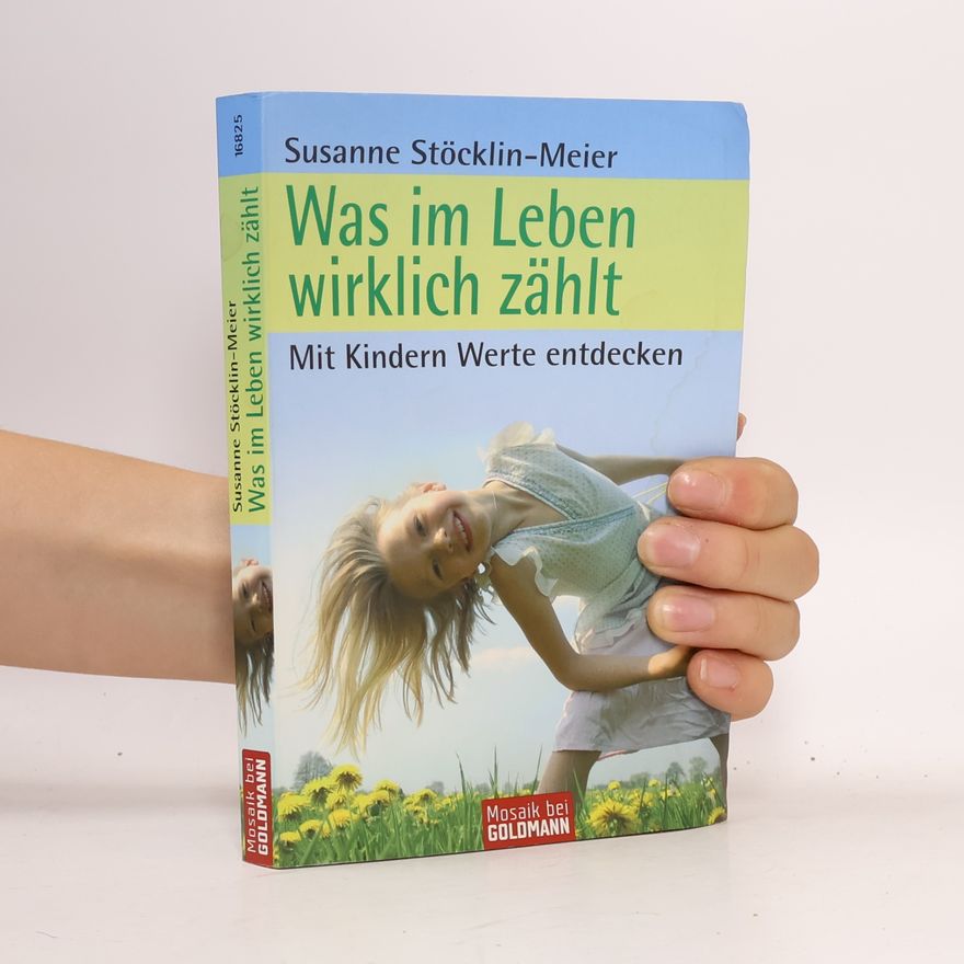 Susanne Stöcklin-Meier Was im Leben wirklich zählt