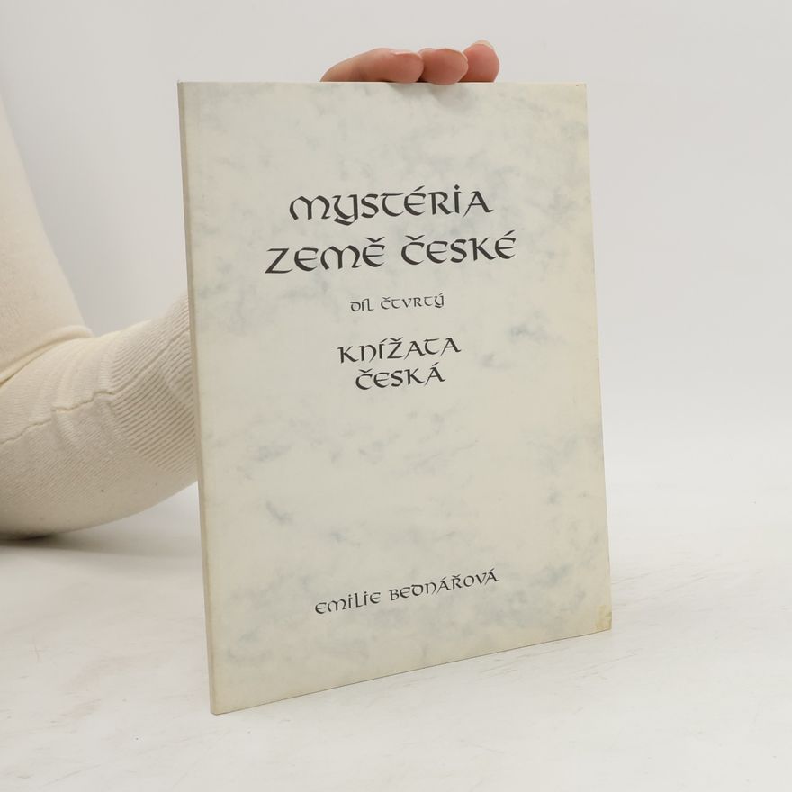 Emilie bednářová Mystéria země České (díl čtvrtý)