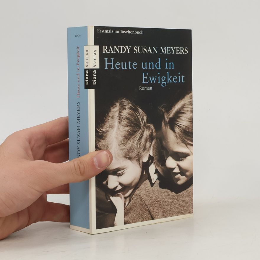 Randy Susan Meyers Heute und in Ewigkeit