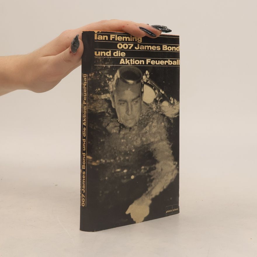 Ian Fleming 007 James Bond und die Aktion Feuerball