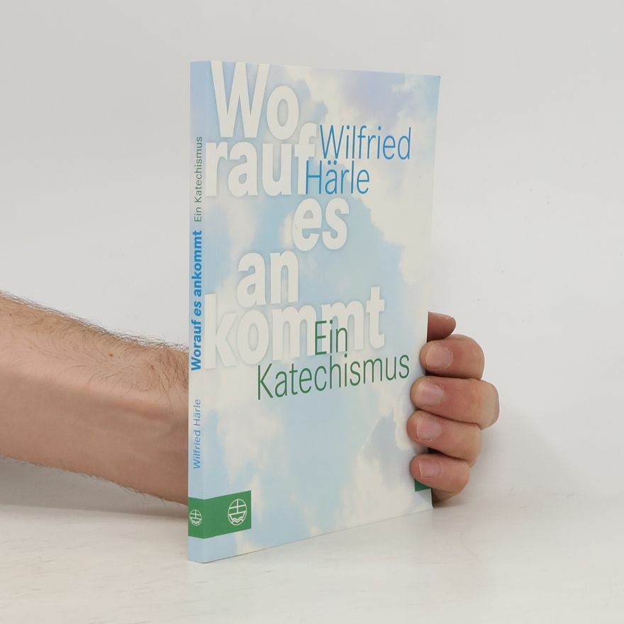 Wilfried Härle Worauf es ankommt