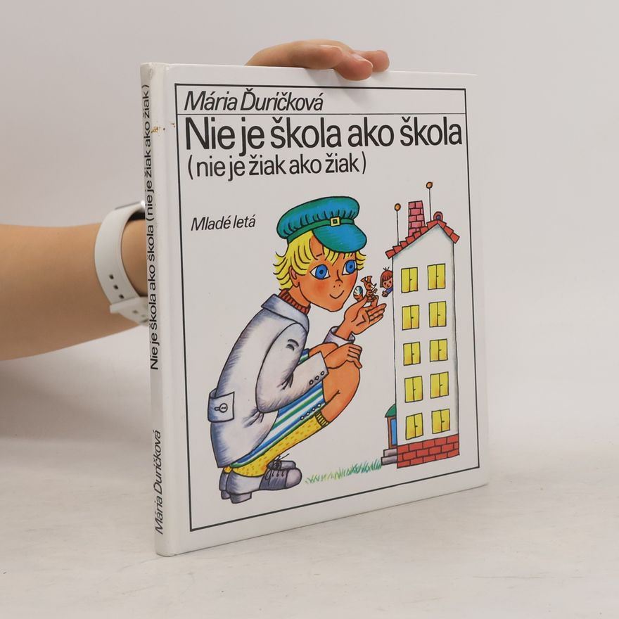 Mária Ďuríčková Nie je škola ako škola (nie je žiak ako žiak)