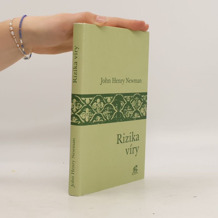 John Henry Newman Rizika víry