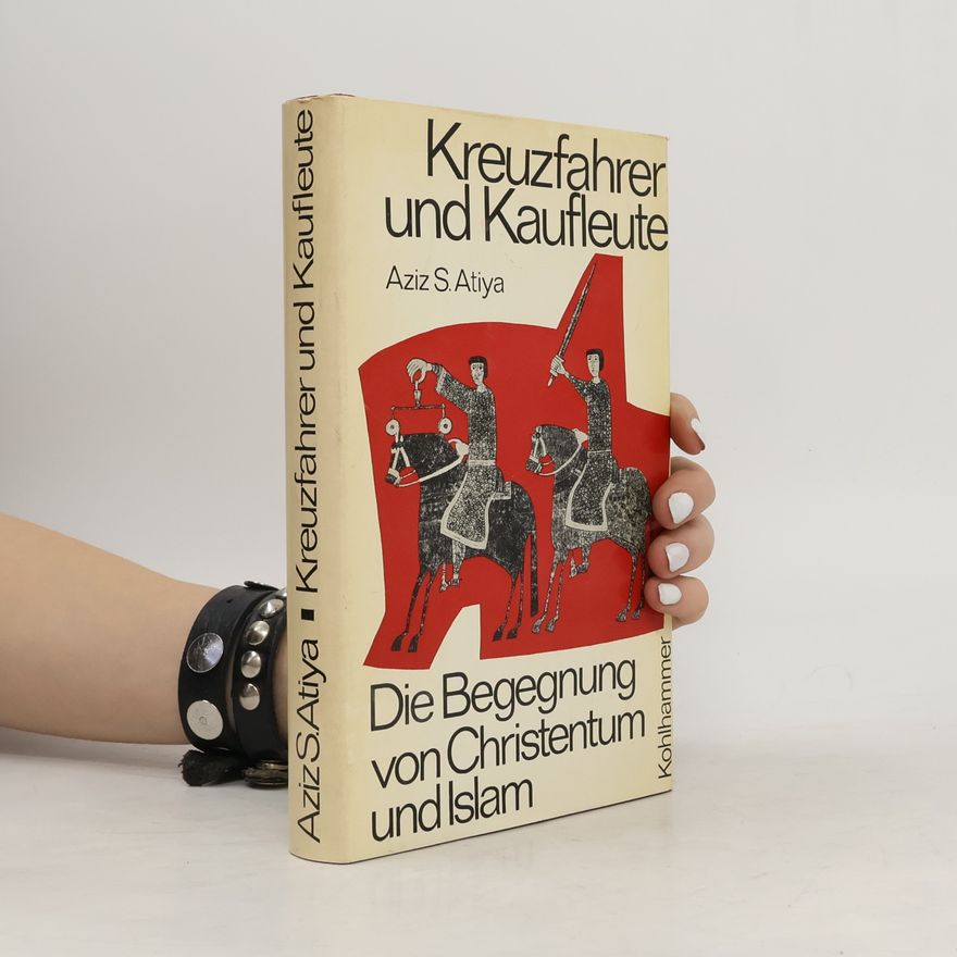 ʿAzīz Sūryāl ʿAṭīya Kreuzfahrer und Kaufleute