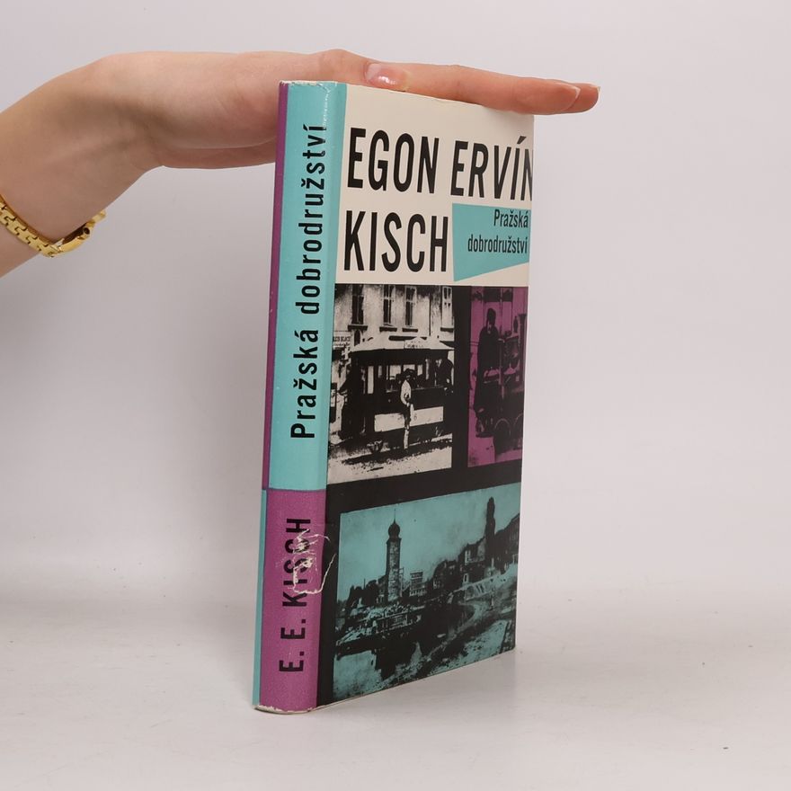 Egon Erwin Kisch Pražská dobrodružství