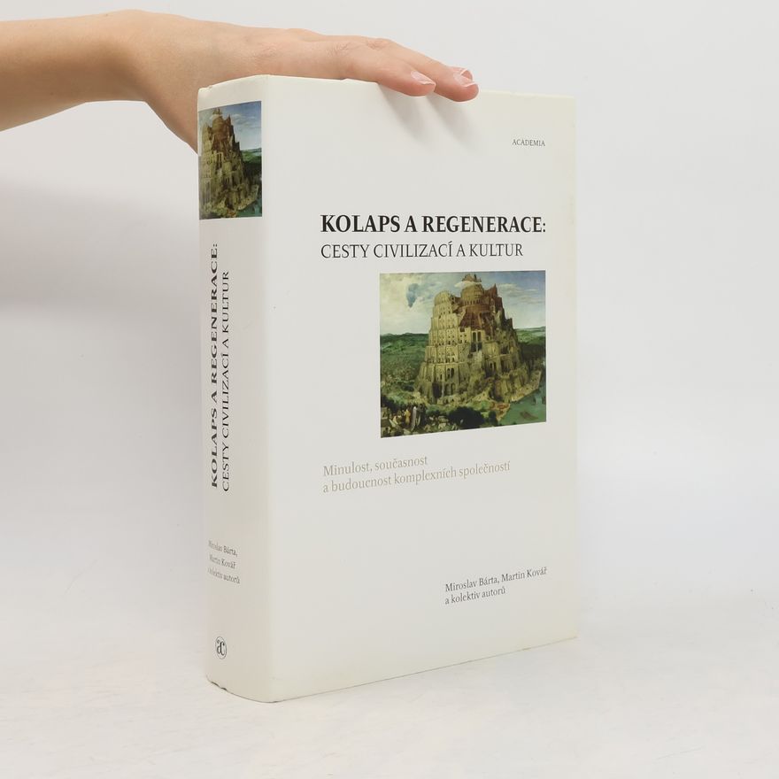 Martin Kovář Kolaps a regenerace. cesty civilizací a kultur