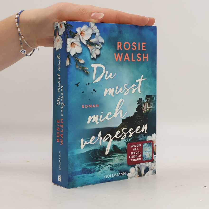 Rosie Walsh Du musst mich vergessen