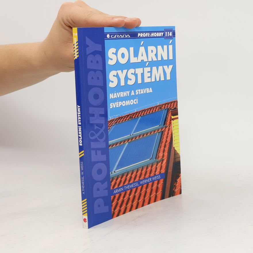 Werner Weiss Solární systémy - návrhy a stavba svépomocí