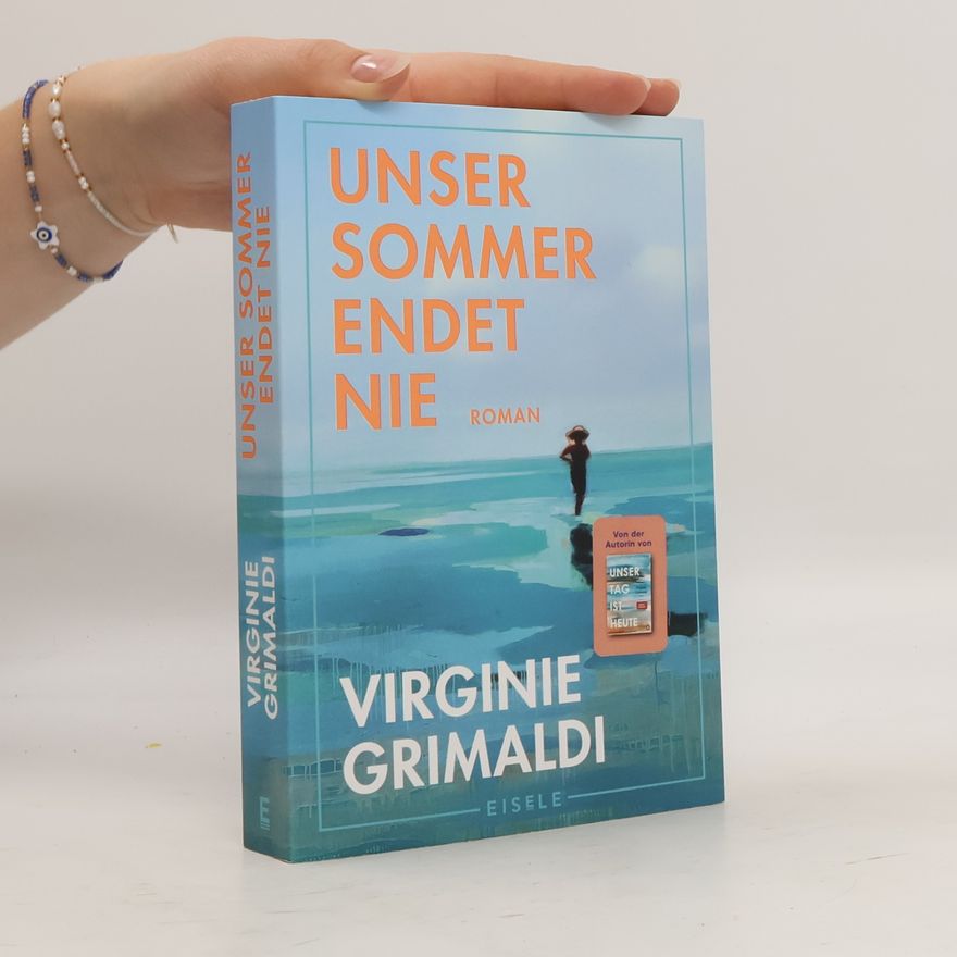 Virginie Grimaldi Unser Sommer endet nie: Roman | Humorvoller und berührender Familienroman über Schwesternliebe, Abschied und Neuanfang. Spiegel Bestseller!