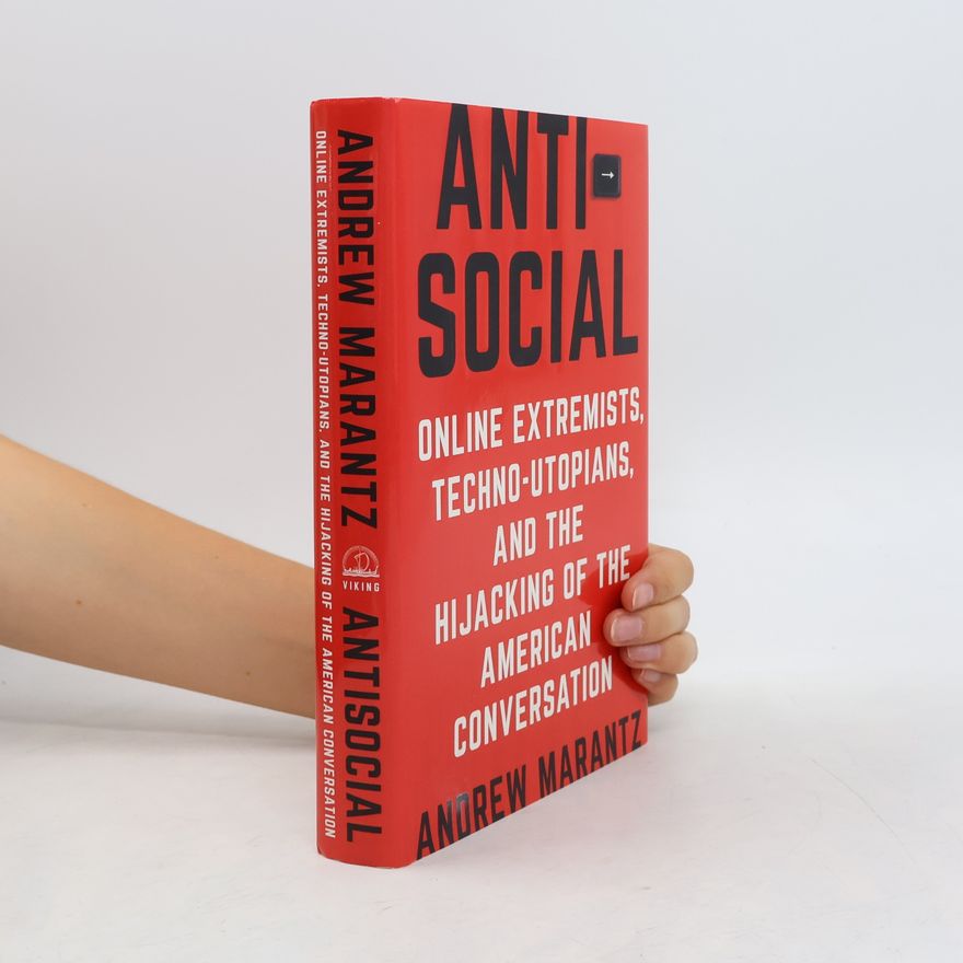 Andrew Marantz Antisocial