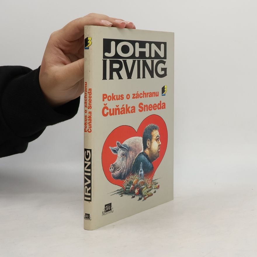 John Irving Pokus o záchranu Čuňáka Sneeda