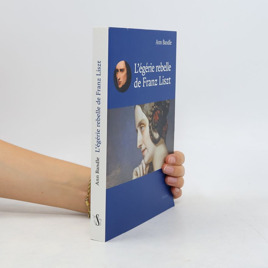 Anna Bandlerová L'égérie rebelle de Franz Liszt