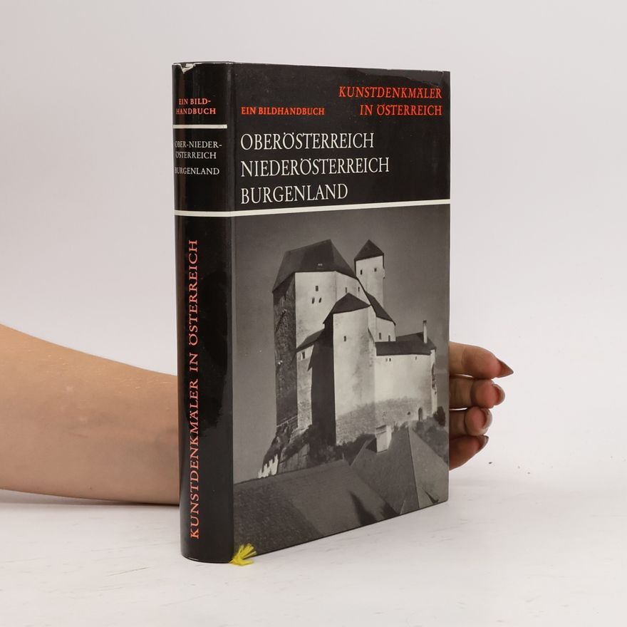 Various authors Kunstdenkmäler in Österreich. Oberösterreich, Niederösterreich, Burgenland
