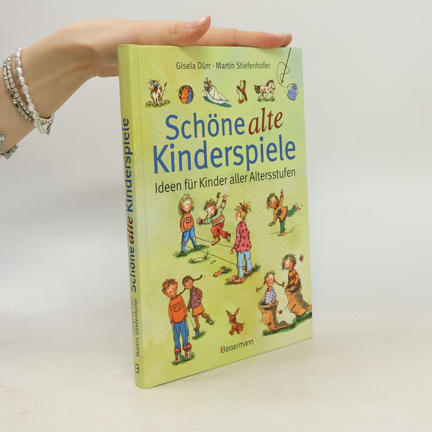 Gisela Dür Schöne alte Kinderspiele