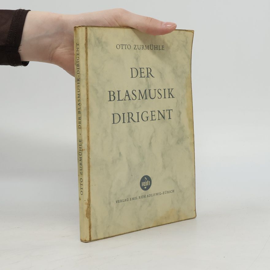 Otto Zurmühle Der Blasmusik Dirigent