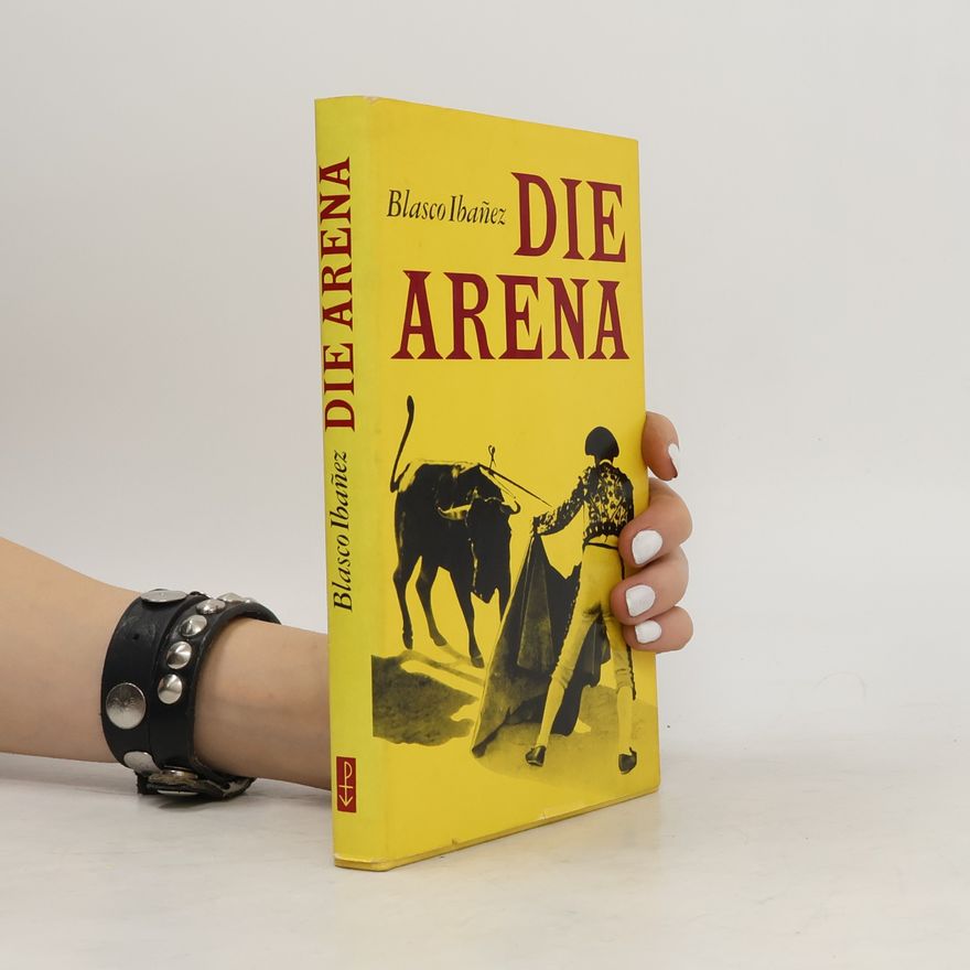Vicente Blasco Ibáñez Die Arena