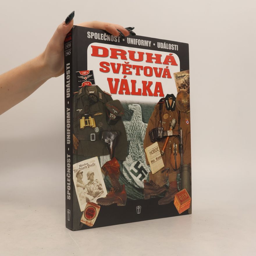 Petr Tůma Druhá světová válka : 1939-1945 : dobové předměty a uniformy