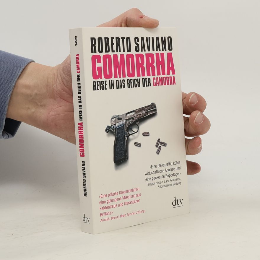 Roberto Saviano Gomorrha : Reise in das Reich der Camorra