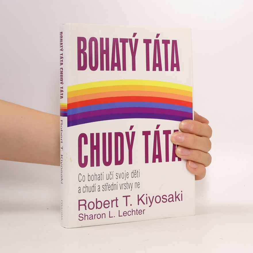 Robert T. Kiyosaki Bohatý táta, chudý táta