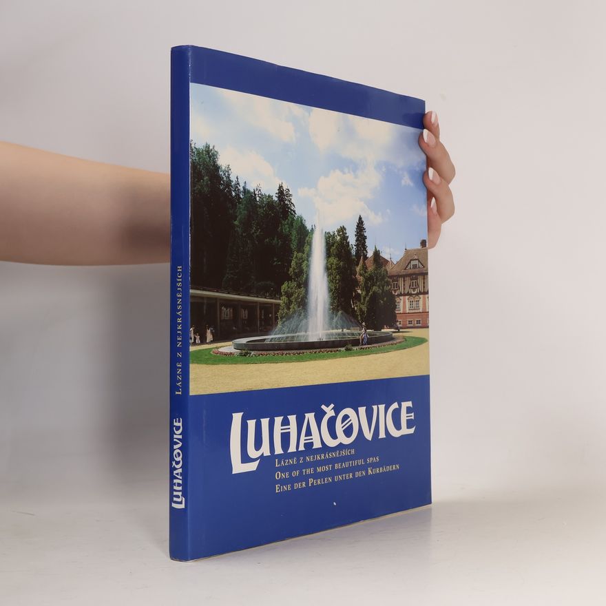 Josef Krůžela Luhačovice: lázně z nejkrásnějších. One of the most beautiful spas. Eine der Perlen unter den Kurbädern