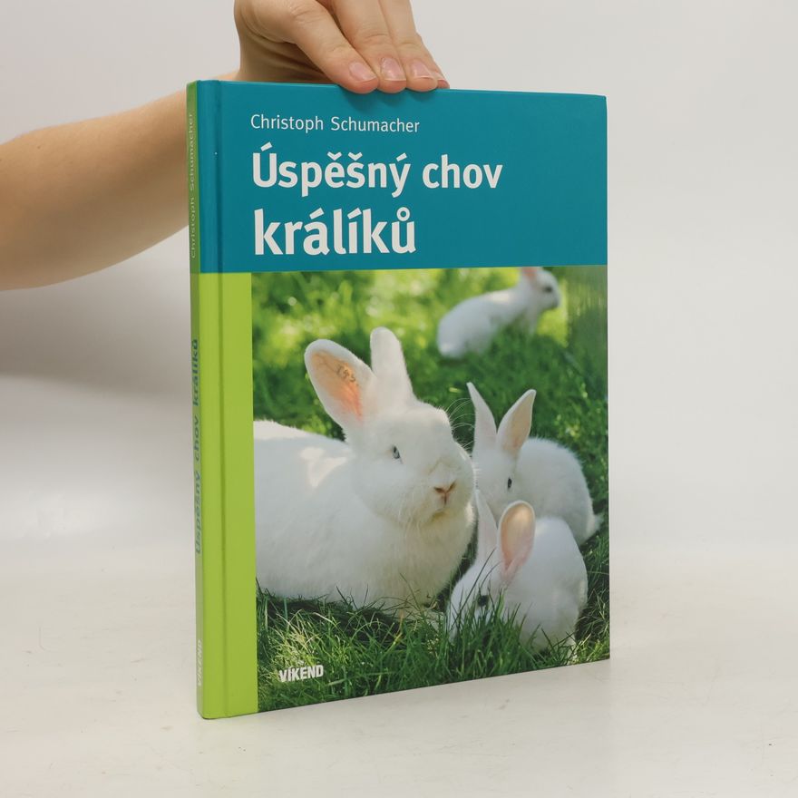 Christoph Schumacher Úspěšný chov králíků