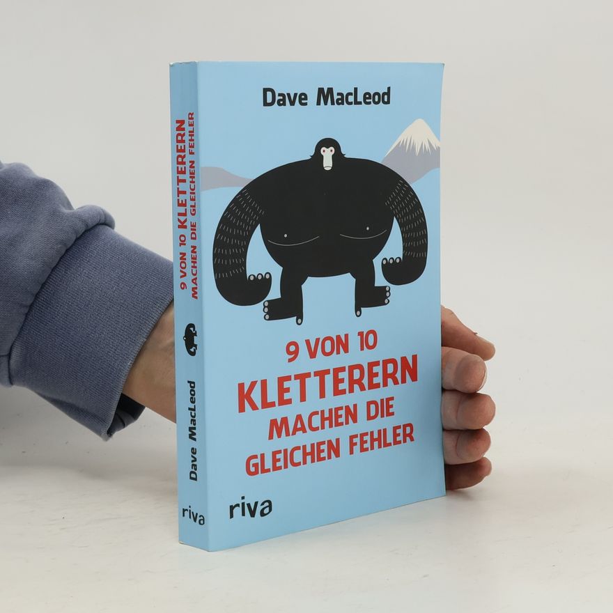 Dave MacLeod 9 von 10 Kletterern machen die gleichen Fehler