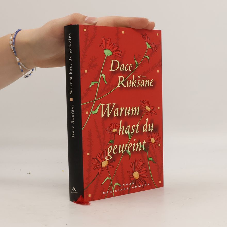 Dace Ruks a. ne Warum hast du geweint?