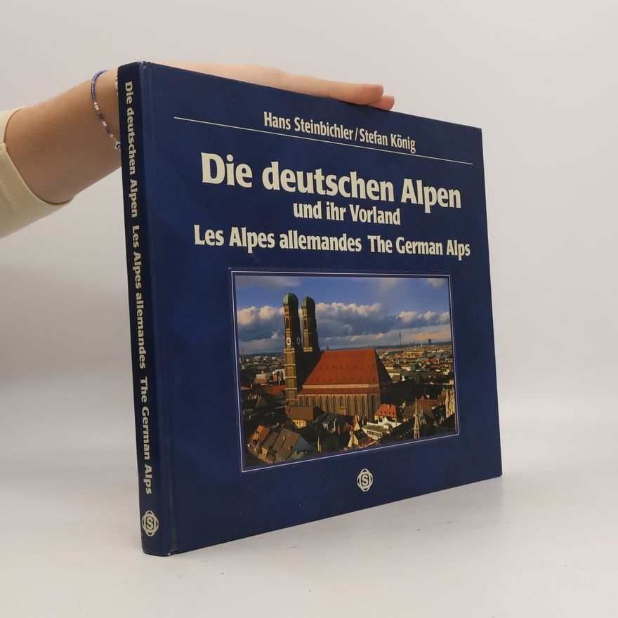 Hans Steinbichler Die deutschen Alpen und ihr Vorland