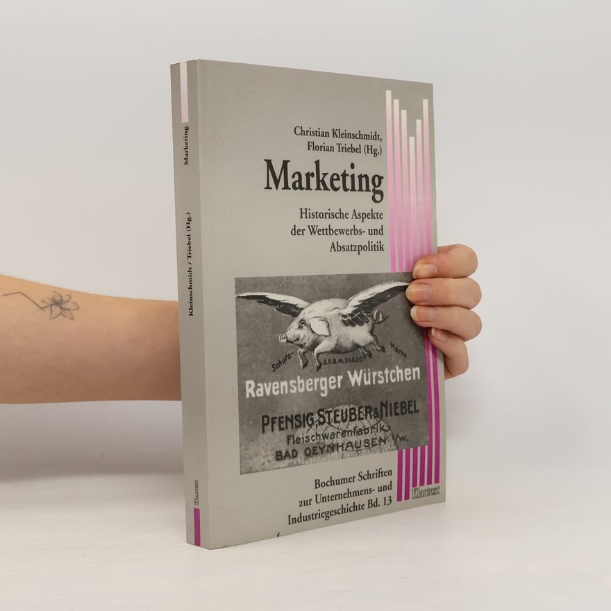 U. K. Will Bochumer Schriften zur Unternehmens- und Industriegeschichte - 13: Marketing