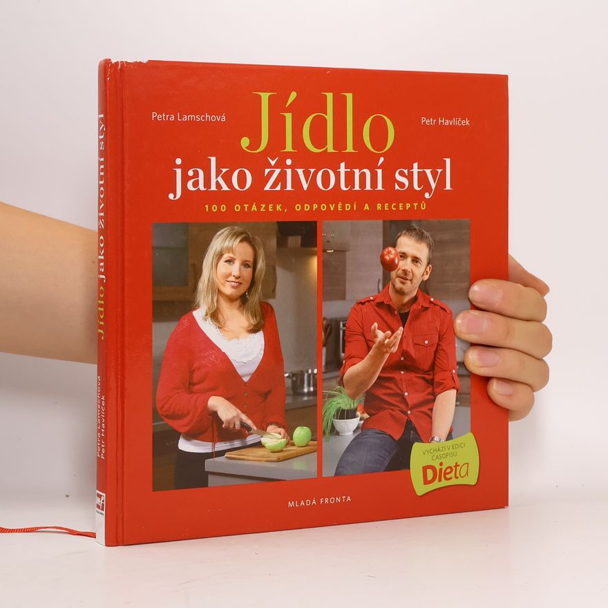 Petr Havlíček Jídlo jako životní styl, aneb 100 otázek, odpovědí a receptů