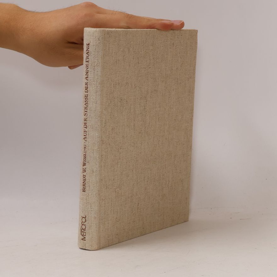 Berndt W. Wessling Auf der Strasse der Anne Frank
