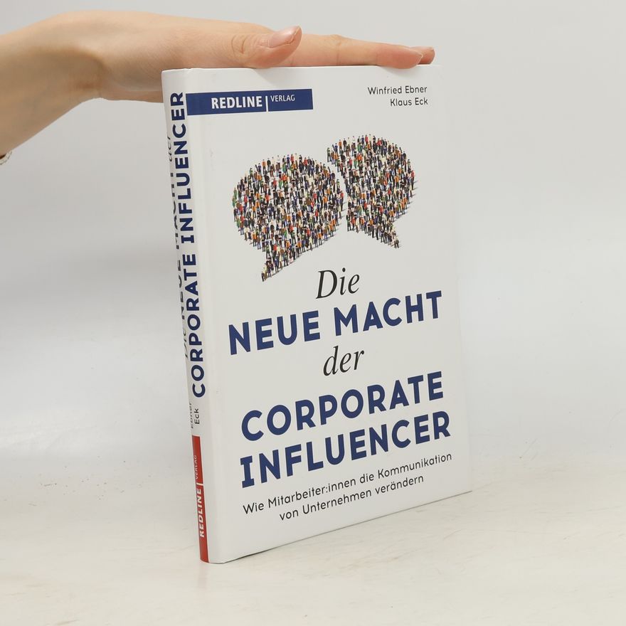 Winfried Ebner Die neue Macht der Corporate Influencer