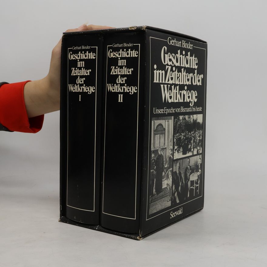Gerthart Binder Geschichte im Zeitalter der Weltkriege I.-II.