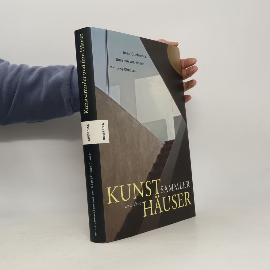 Irene Gludowacz Kunstsammler und ihre Häuser