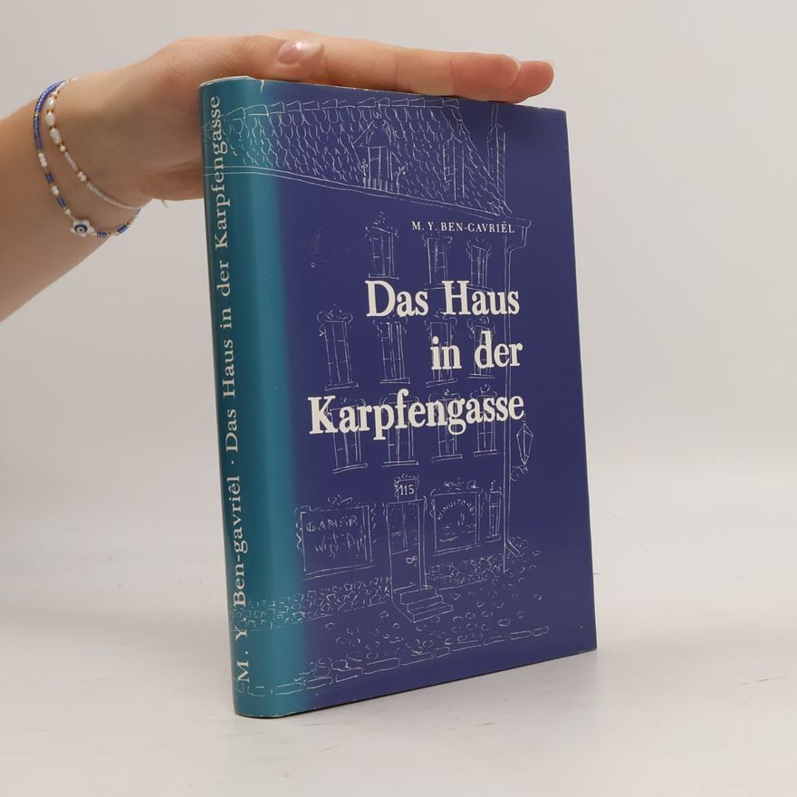 Moshe Yaacov Ben-Gavriêl Das Haus in der Karpfengasse