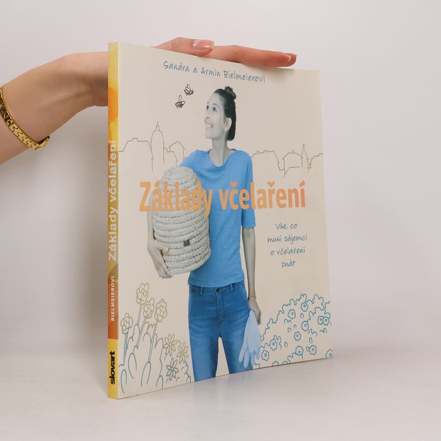 Armin Bielmeier Základy včelaření - Vše, co musí zájemci o včelaření znát