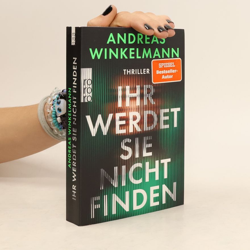Andreas Winkelmann Ihr werdet sie nicht finden
