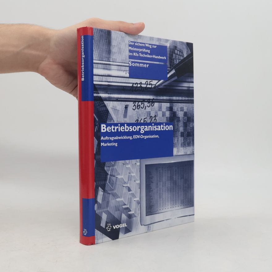Michael Sommer Der sichere Weg zur Meisterprüfung im Kfz-Techniker-Handwerk: Betriebsorganisation