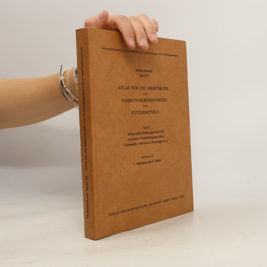 Edgar Bihler Atlas für die Mikroskopie von Nahrungsgrundstoffen und Futtermitteln