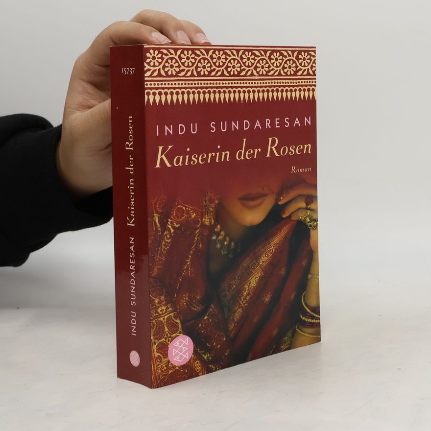 Indu Sundaresan Kaiserin der Rosen