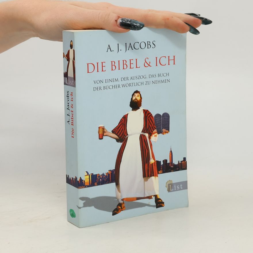 A. J. Jacobs Die Bibel & ich
