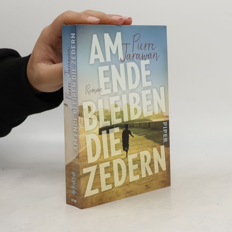 Pierre Jarawan Am Ende bleiben die Zedern
