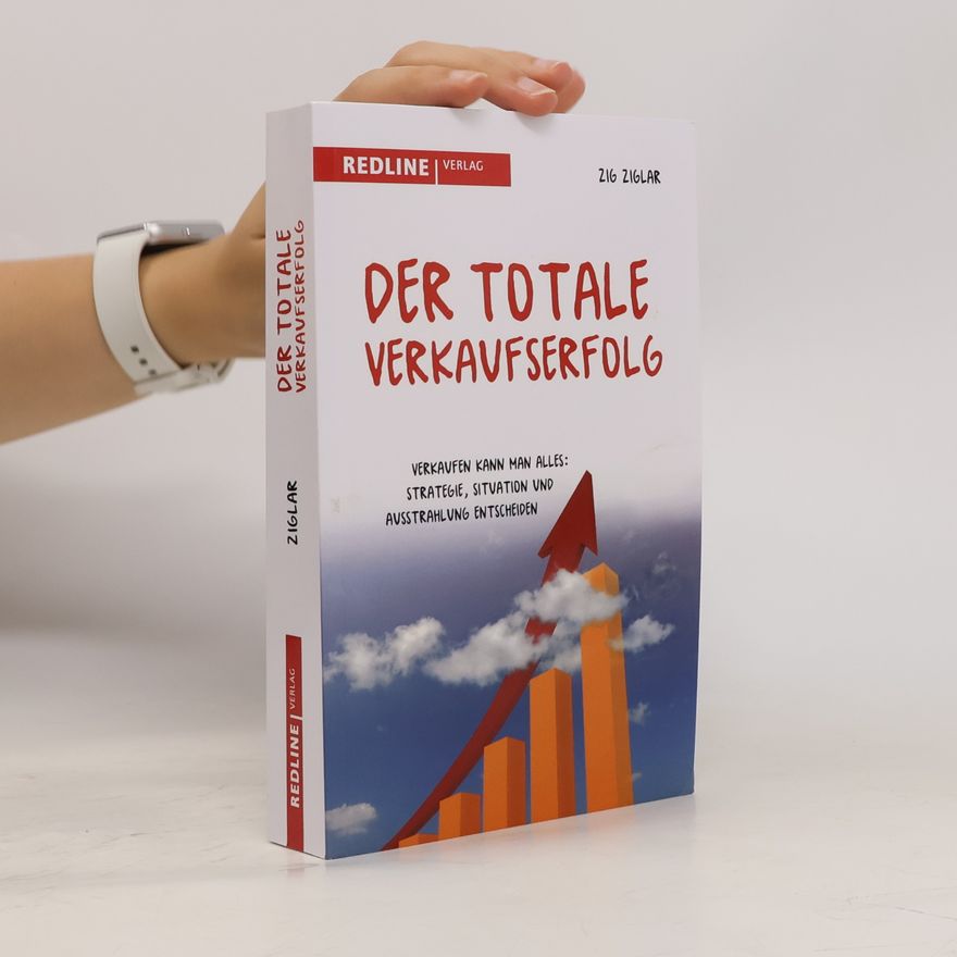 Zig Ziglar Der totale Verkaufserfolg