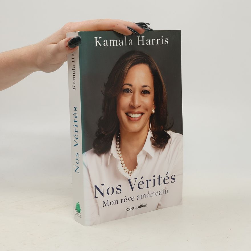 Kamala Harris Nos vérités - Mon rêve américain