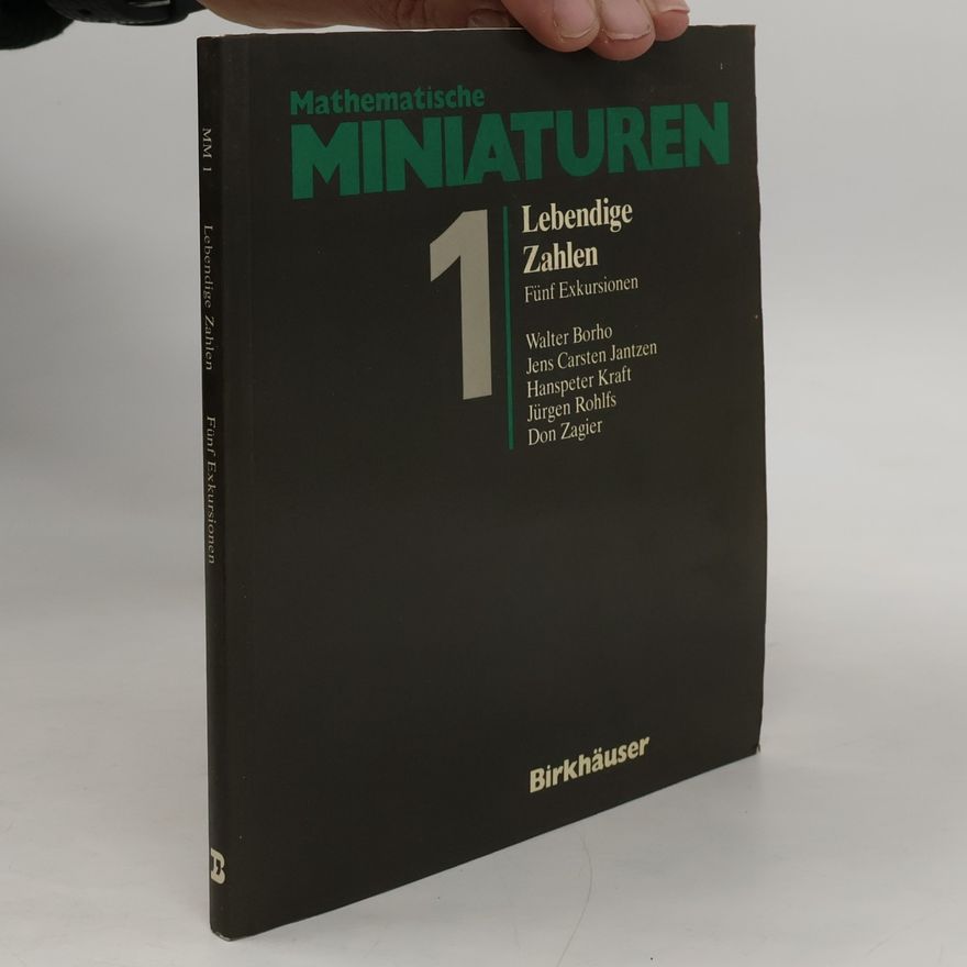 Don B. Zagier Mathematische Miniaturen - 1: Lebendige Zahlen