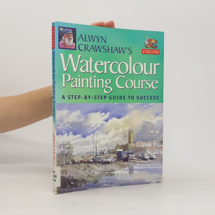Alwyn Crawshaw Alwyn Crawshaw's Watercolour Painting Course