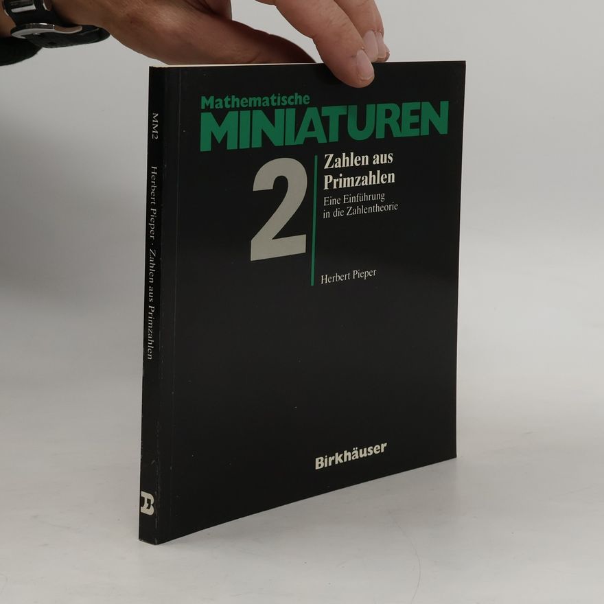 Herbert Pieper Mathematische Miniaturen - 2: Zahlen aus Primzahlen