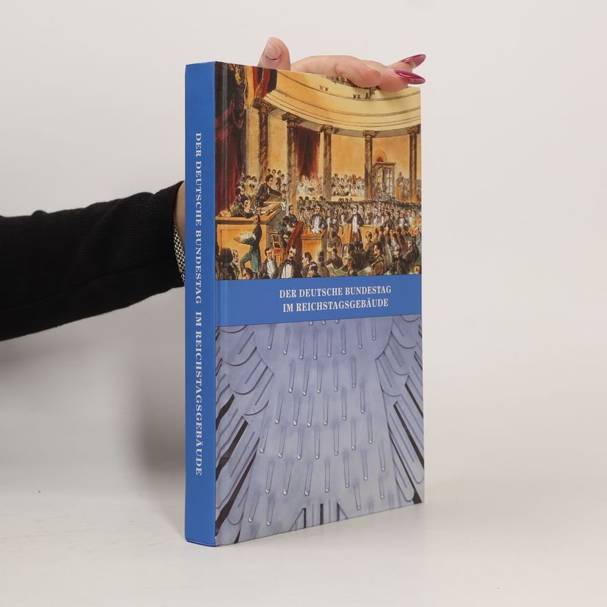 Autorenkollektiv Der Deutsche Bundestag im Reichstagsgebäude