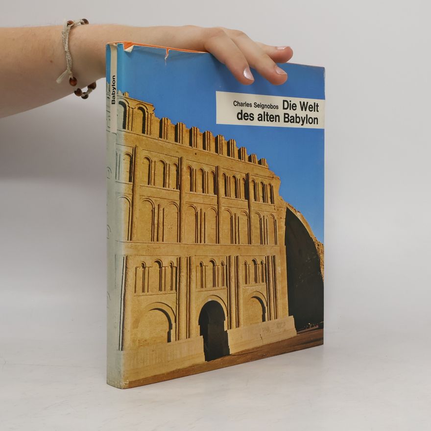 Charles Seignobos Die Welt des alten Babylon